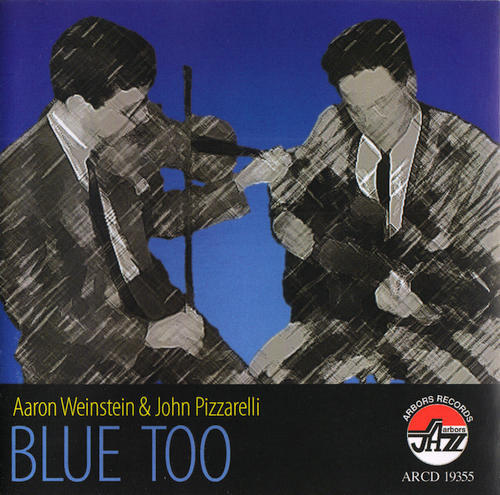 Aaron Weinstein & John Pizzarelli  - Blue Too